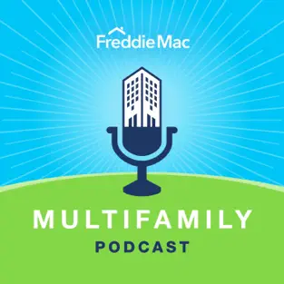 The Freddy Mac Multifamily Podcast by Steve Guggenmos and Corey Aber